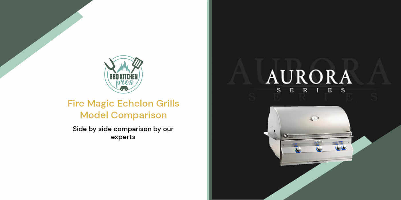 Fire Magic Aurora Grills Model Comparison | 2024